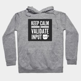 Secure Coding Keep Calm And Validate Input Black Background Hoodie